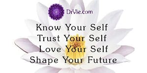 Know Your Self, Better Your Life DrVie.com
