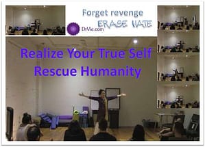 Forget Revenge, Erase Hatred, Rescue Humanity with Dr. Vie
