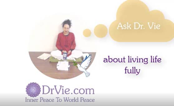 Ask Dr. Vie How to live life fully livestreams