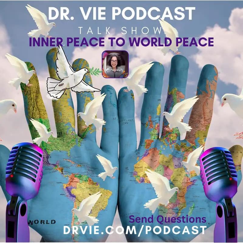 Dr. Vie Podcast Inner Peace To World Peace