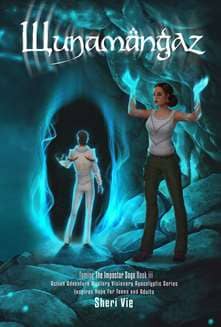 Wunamangaz Sheri Vie action adventure fantasy mystery visionary utopian dystopian apocalyptic Book 3